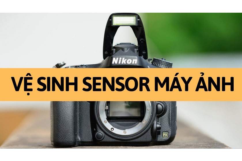 vệ sinh sensor máy ảnh Nikon